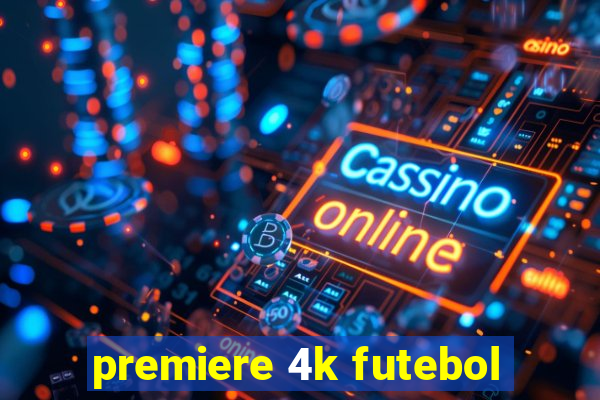 premiere 4k futebol